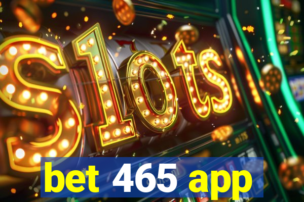 bet 465 app